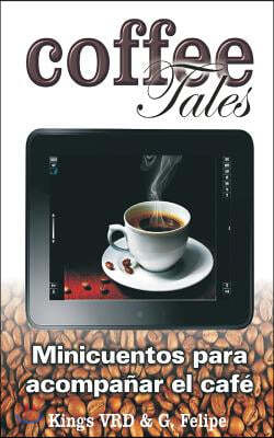 Coffee tales: Mini cuentos para acompa?ar el caf?