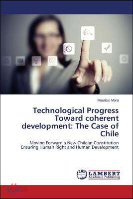 Technological Progress Toward coherent development: The Case of Chile ...