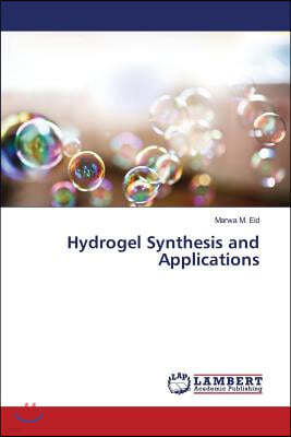 Hydrogel Synthesis and Applications
