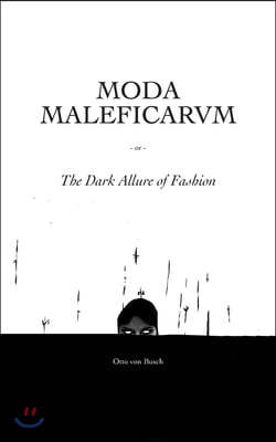 Moda Maleficarum: The Dark Allure of Fashion