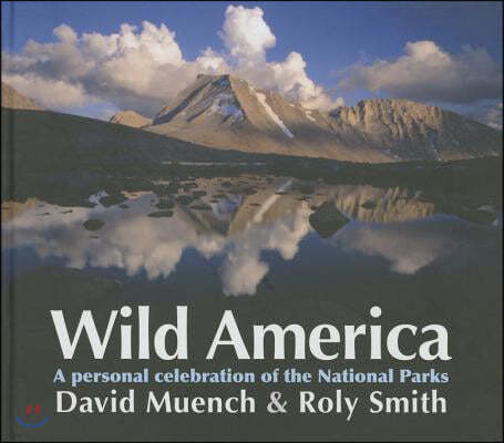 Wild America: A Personal Celebration of the National Parks