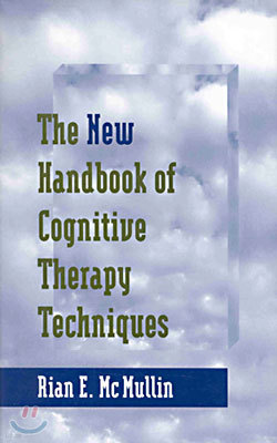 The New Handbook of Cognitive Therapy Techniques