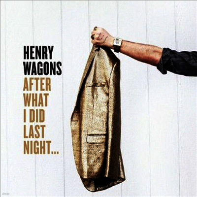 Henry Wagons — After What I Did Last Night 앨범 커버