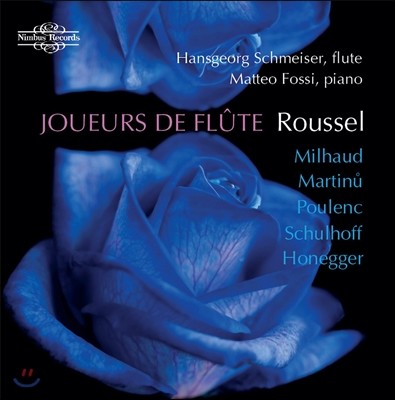 Hansgeorg Schmeiser 20세기 플루트 소나타 - 루셀 / 미요 / 마르티누 / 풀랑크 / 슐호프 / 오네거 (Joueurs de Flute - 20th Century Sonatas for Flute & Piano)