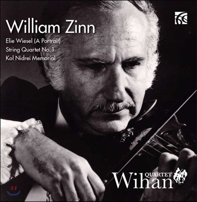 Wihan Quartet  :   1,  ϵ ޸𸮾 -  ִ (William Zinn: Works for String Quartet - Elie Wiesel, Kol Nidrei Memorial)