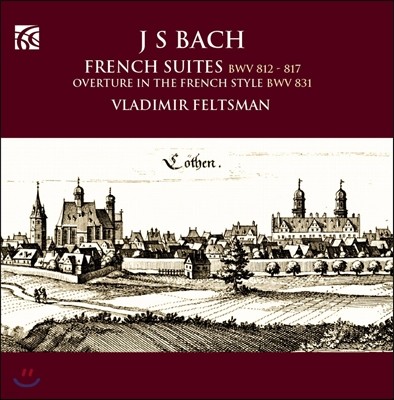 Vladimir Feltsman :  , ǳ  - ̸  (Bach: French Suites BWV812-817, Overture in the French Style BWV831)