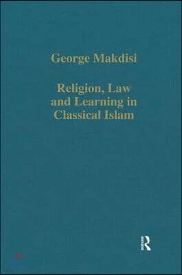 Religion, Law and Learning in Classical Islam