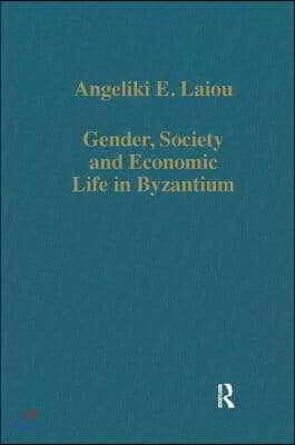 Gender, Society and Economic Life in Byzantium