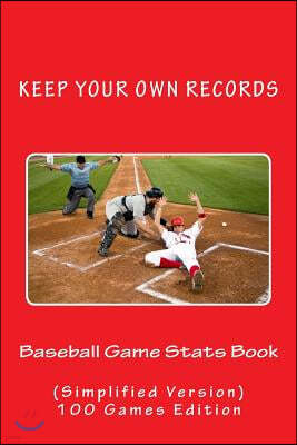 Baseball Game Stats Book: Keep Your Own Records (Simplified Version)