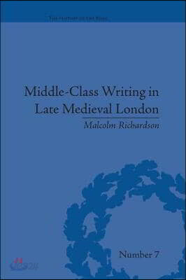 Middle-Class Writing in Late Medieval London