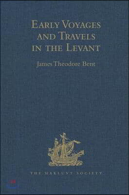 Early Voyages and Travels in the Levant