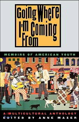 Persea Books Going Where I'm Coming from: Memoirs of American Youth