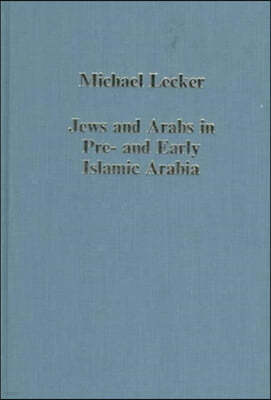 Jews and Arabs in Pre- and Early Islamic Arabia