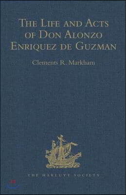 Life and Acts of Don Alonzo Enriquez de Guzman, a Knight of Seville, of the Order of Santiago, A.D. 1518 to 1543