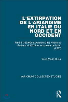 L'extirpation de l'Arianisme en Italie du Nord et en Occident