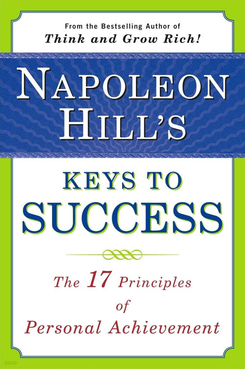 The Napoleon Hill's Keys to Success: the 17 Principles of Person