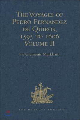 Voyages of Pedro Fernandez de Quiros, 1595 to 1606