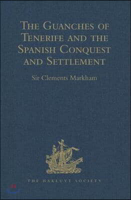 Guanches of Tenerife, The Holy Image of Our Lady of Candelaria, and the Spanish Conquest and Settlement, by the Friar Alonso de Espinosa