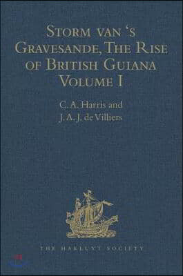 Storm van 's Gravesande, The Rise of British Guiana, Compiled from His Despatches