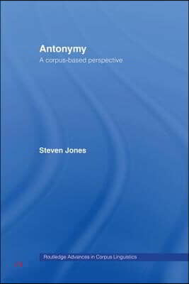 Antonymy: A Corpus-Based Perspective