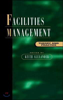 Facilities Management: Theory and Practice