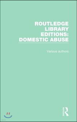 Routledge Library Editions: Domestic Abuse