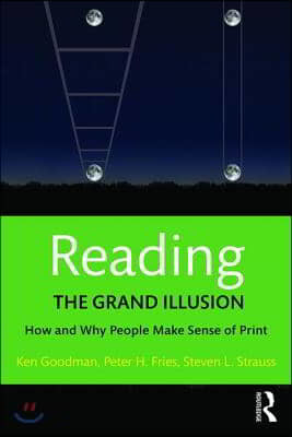 Reading- The Grand Illusion: How and Why People Make Sense of Print