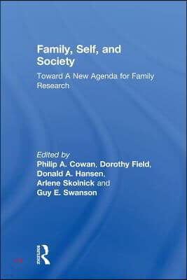 Family, Self, and Society: Toward A New Agenda for Family Research