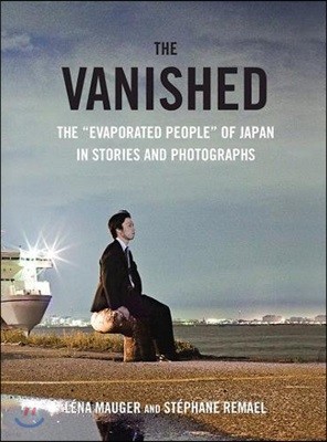 The Vanished: The Evaporated People of Japan in Stories and Photographs