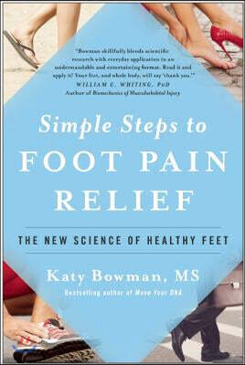 Benbella Books Simple Steps to Foot Pain Relief: The New Science of Healthy Feet