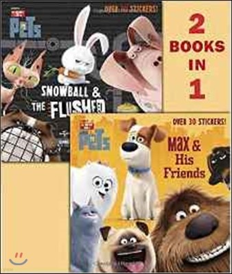 Max & His Friends / Snowball & the Flushed Pets