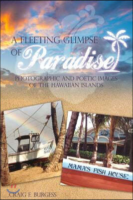 A Fleeting Glimpse of Paradise: Photographic and Poetic Images of the Hawaiian Islands