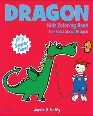 Dragon Kids Coloring Book +Fun Facts about Dragon