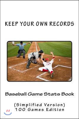 Baseball Game Stats Book: Keep Your Own Records (Simplified Version)