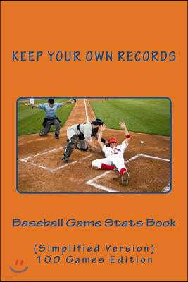 Baseball Game Stats Book: Keep Your Own Records (Simplified Version)