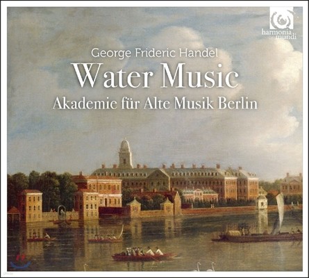Akademie fur Alte Musik Berlin :  -   ī (Handel: Water Music)