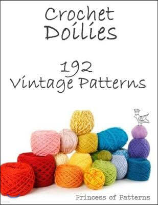 Crochet Doilies: 192 Vintage Patterns