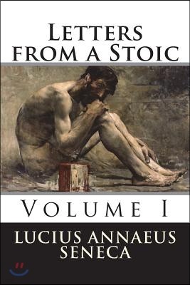 Letters from a Stoic: Volume I