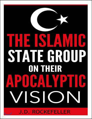 The Islamic State group on their apocalyptic vision