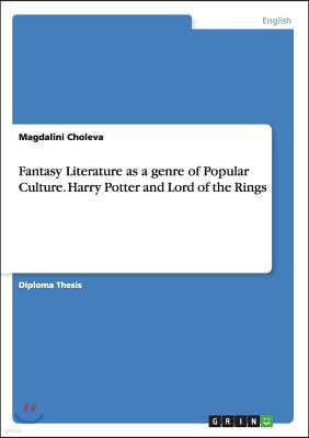 Fantasy Literature as a genre of Popular Culture. Harry Potter and Lord of the Rings