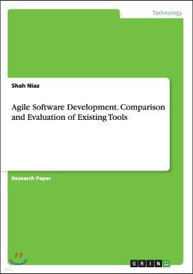 Agile Software Development. Comparison and Evaluation of Existing Tools