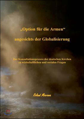 "Option fur die Armen angesichts der Globalisierung: Der Konsultationsprozess der deutschen Kirchen zu wirtschaftlichen und sozialen Fragen (1994 - 19