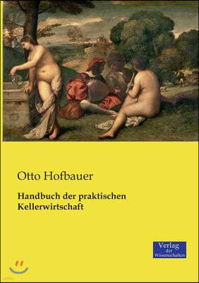 Handbuch der praktischen Kellerwirtschaft