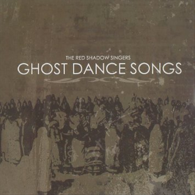Various Artists - Red Shadow Singers: Ghost Dance Songs