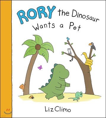 Rory the Dinosaur Wants a Pet