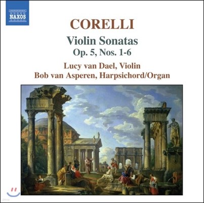 Lucy van Dael ڷ: ̿ø ҳŸ Op.5 1-6 (Arcangelo Corelli: Violin Sonatas Op. 5, Nos. 1-6)
