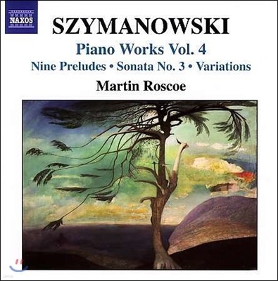 Martin Roscoe 시마노프스키: 피아노 작품 4집 - 전주곡, 소나타 3번, 변주곡 - 마틴 로스코 (Szymanowski: Piano Works Vol.4 - Nine Preludes, Sonata, Variations)