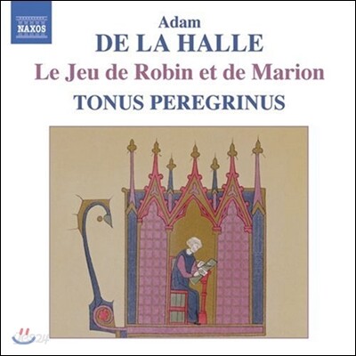 Tonus Peregrinus 아당 드 라 알: 로뱅과 마리옹의 유희 (Adam de la Halle: Le Jeu de Robin et de Marion)