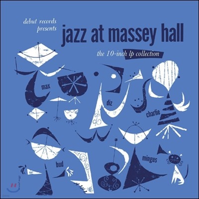 Charlie Parker, Dizzy Gillespie, Bud Powell, Max Roach, Charles Mingus — Jazz At Massey Hall: The 10inch LP Collection 앨범 커버