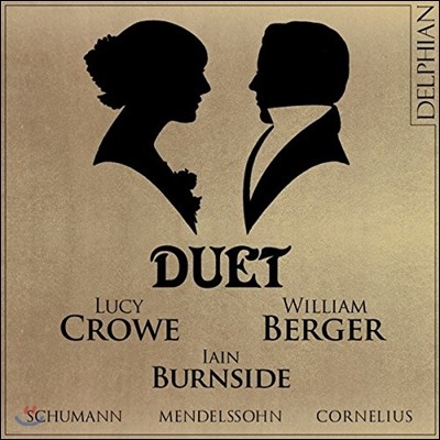 Lucy Crowe / William Berger ൨ /  / ڳڸ콺: â -  ũο,   (Duet: Mendelssohn - Schumann - Cornelius)
